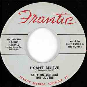 Cliff Butler And The Lovers  - I Can't Believe / Everybody Needs Somebody