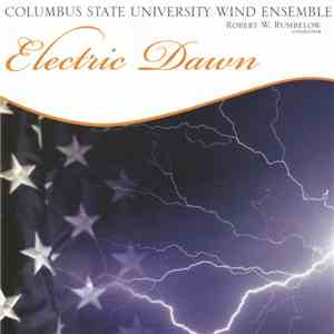 Columbus State University Wind Ensemble, Robert W. Rumbelow - Electric Dawn