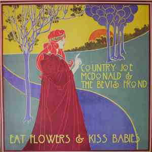 Country Joe McDonald & The Bevis Frond - Eat Flowers & Kiss Babies