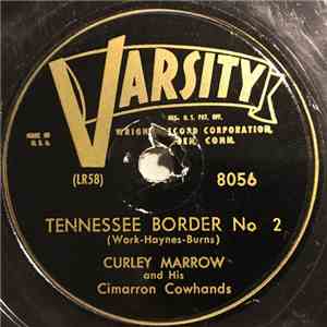Curley Marrow And His Cimmaron Cowhands - Tennessee Border No. 2 / I Almost ...
