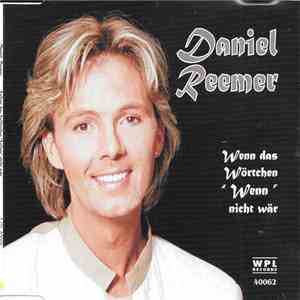 Daniel Reemer - Wenn Das Wörtchen 