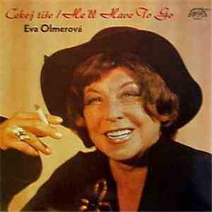 Eva Olmerová - Čekej Tiše / He'll Have To Go