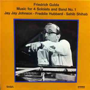 Friedrich Gulda - Jay Jay Johnson / Freddie Hubbard / Sahib Shihab - Music  ...