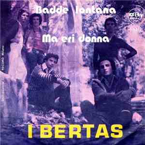 I Bertas - Badde Lontana / Ma Eri Donna