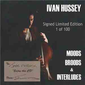 Ivan Hussey - Moods Broods & Interludes