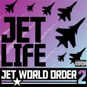 Jet Life - Jet World Order Volume 2