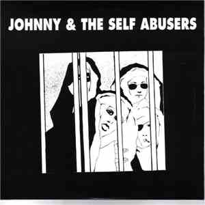 Johnny & The Self Abusers - Johnny & The Self Abusers