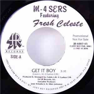 M-4 Sers Featuring Fresh Celeste - Get It Boy / I Am A Star