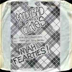 Nyah Fearties - Good, Bad And Alkies