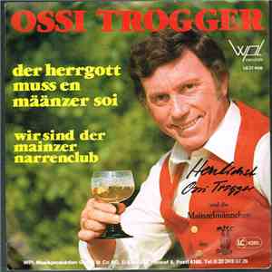 Ossi Trogger - Der Herrgott Muß En Määnzer Soi