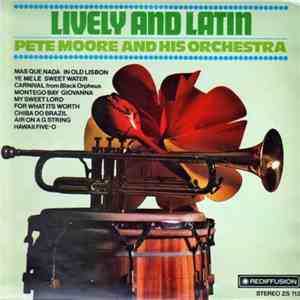 Pete Moore And His Orchestra - Lively And Latin