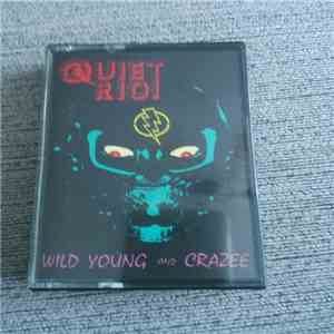 Quiet Riot - Wild, Young And Crazee