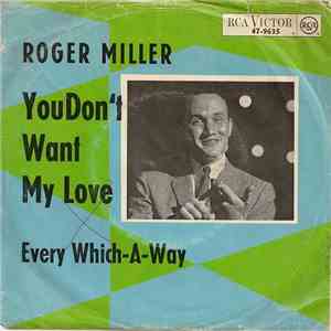 Roger Miller - You Don't Want My Love / Every Which-A-Way