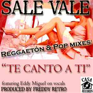 Sale Vale - Te Canto A Ti (Maxi-Single)