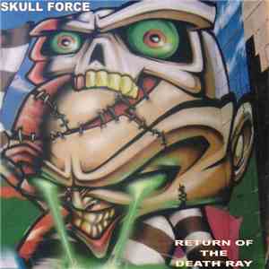 Skull Force - Return Of The Death Ray