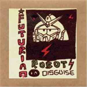 The Futurians - Robot In Disguise