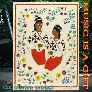 The O'Brien Project - Music Is A Gift