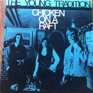 The Young Tradition - Chicken On A Raft