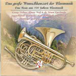 Various - Das Große Wunschkonzert Der Blasmusik - Das Beste Aus 100 Jahren Blasmusik