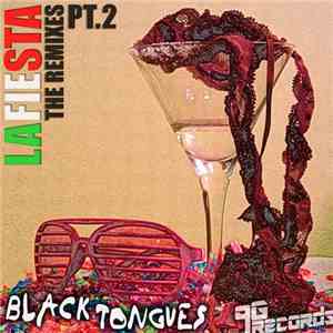 Black Tongues - La Fiesta The Remixes Pt.2