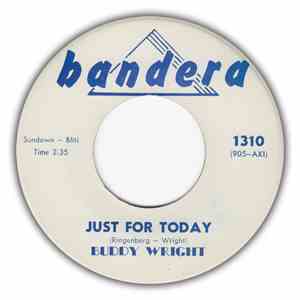 Buddy Wright  - Just For Today / Lily Of The Field