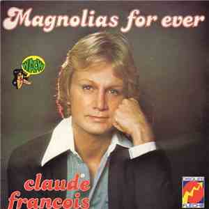 Claude François - Magnolias For Ever