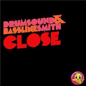 Drumsound & Bassline Smith - Close