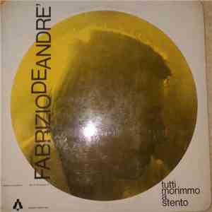 Fabrizio De André - Tutti Morimmo A Stento
