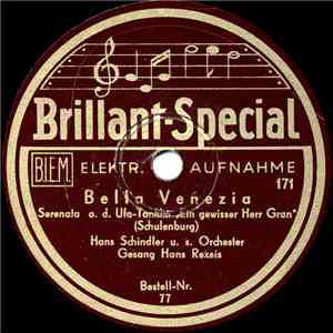 Hans Schindler  u. s. Orchester, Hans Rexeis / Karl Jöken - Bella Venezia / ...