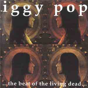 Iggy Pop - ...The Beat Of The Living Dead...