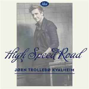 Jørn Trollebø Kvalheim - High Speed Road