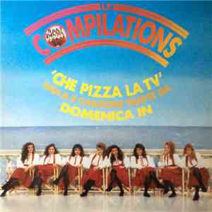 Le Compilations - Che Pizza La Tv
