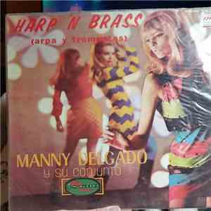 Manny Delgado Y Su Conjunto - Harp N Brass