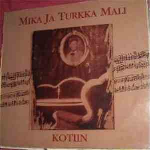 Mika Ja Turkka Mali - Kotiin