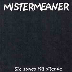 Mistermeaner - Six Songs Till Silence