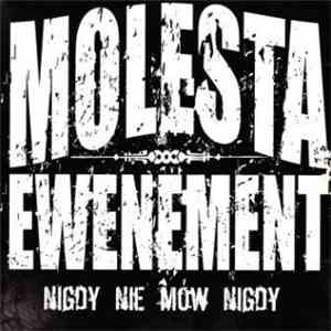 Molesta Ewenement - Nigdy Nie Mów Nigdy
