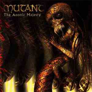 Mutant  - The Aeonic Majesty