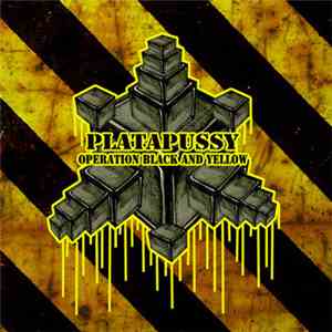 Platapussy - Operation Black & Yellow