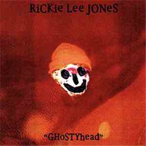 Rickie Lee Jones - Ghostyhead