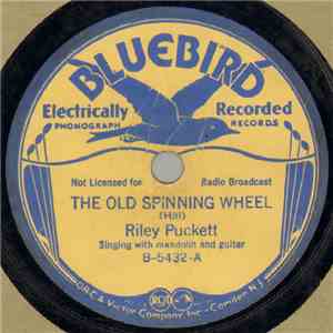 Riley Puckett - The Old Spinning Wheel / Waitin' For The Evenin' Mail