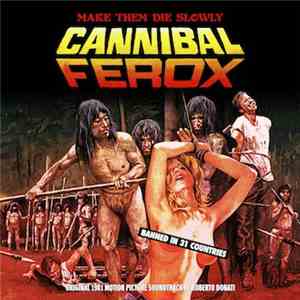 Roberto Donati  - Cannibal Ferox (Original 1981 Motion Picture Soundtrack)