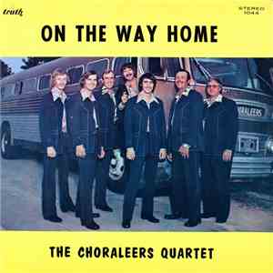 The Choraleers Quartet - On The Way Home