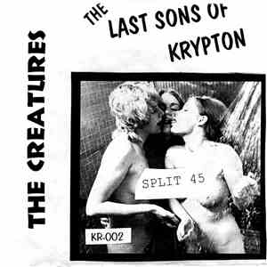 The Last Sons Of Krypton / The Creatures  - Split 45