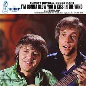 Tommy Boyce & Bobby Hart - I'm Gonna Blow You A Kiss In The Wind / Smilin'