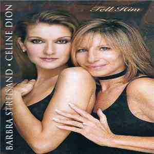 Barbra Streisand, Celine Dion - Tell Him