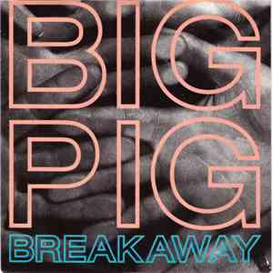 Big Pig - Breakaway