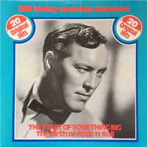 Bill Haley And His Comets - 20 Original Hits The Start Of Something Big - T ...