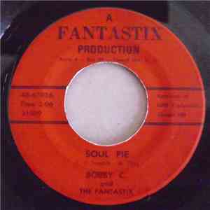 Bobby C. and The Fantastix - Soul Pie