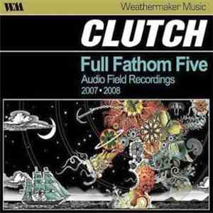 Clutch  - Full Fathom Five