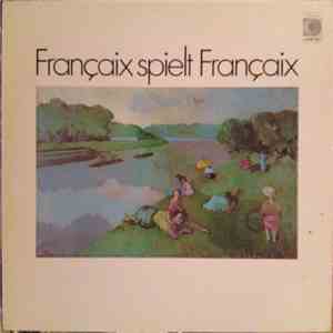 Françaix - Françaix Spielt Françaix